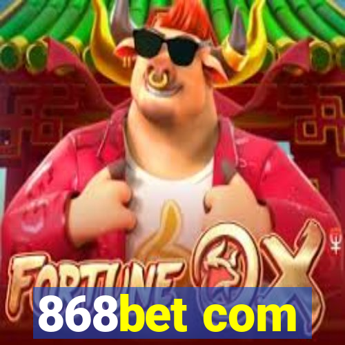 868bet com